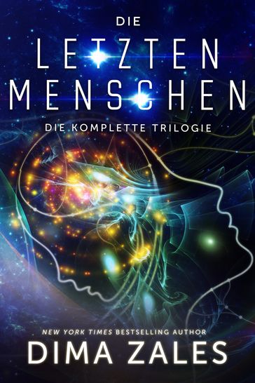 Die letzten Menschen: Die komplette Trilogie - Dima Zales - Anna Zaires