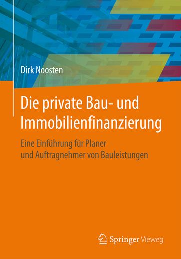 Die private Bau- und Immobilienfinanzierung - Dirk Noosten