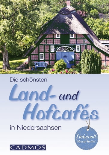Die schönsten Land- und Hofcafés in Niedersachsen - Michael Holste