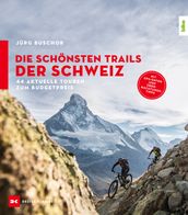 Die schönsten Trails der Schweiz