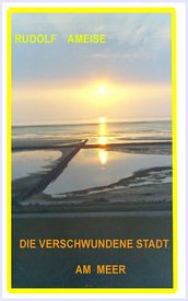 Die verschwundene Stadt am Meer