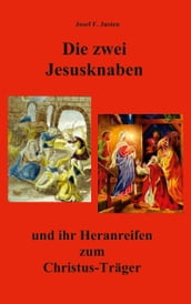 Die zwei Jesusknaben und ihr Heranreifen zum Christus-Träger