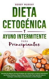 Dieta Cetogénica y Ayuno Intermitente Para Principiantes