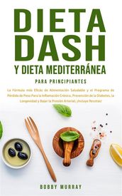 Dieta Dash y Dieta Mediterránea Para Principiantes