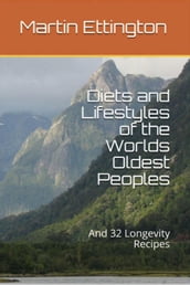 Diets and Lifestyles of the World s Oldest Peoples