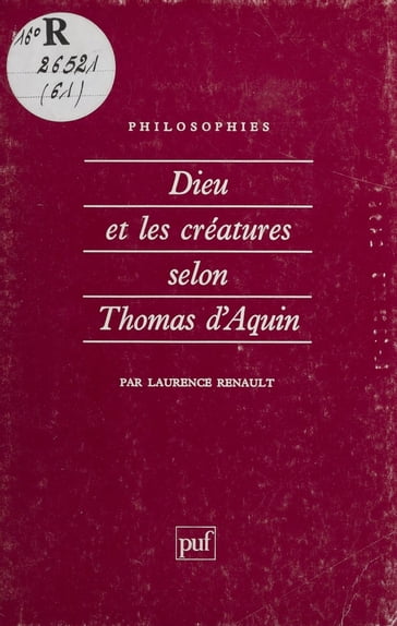 Dieu et les créatures selon saint Thomas d'Aquin - Laurence Renault