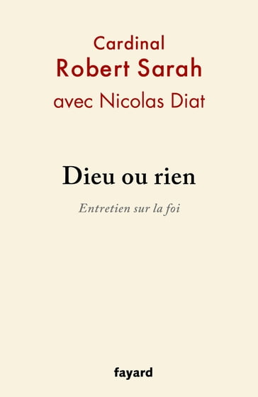 Dieu ou rien - Nicolas Diat - Robert Sarah