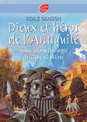 Dieux et héros de l Antiquité - Toute la mythologie grecque et latine
