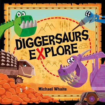 Diggersaurs Explore - Michael Whaite
