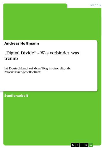 'Digital Divide' - Was verbindet, was trennt? - Andreas Hoffmann