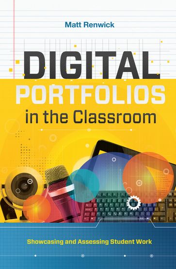 Digital Portfolios in the Classroom - Matt Renwick