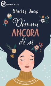 Dimmi ancora di sì (eLit)