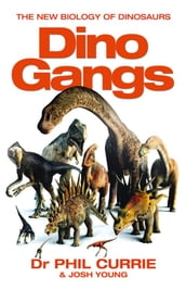 Dino Gangs: Dr Philip J Currie