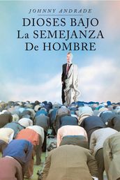 Dioses Bajo La Semejanza De Hombre