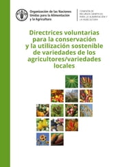 Directrices voluntarias para la conservación y la utilización sostenible de variedades de los agricultores/ variedades locales