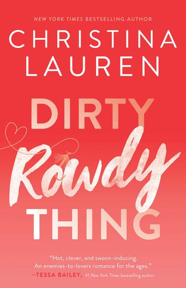 Dirty Rowdy Thing - Christina Lauren