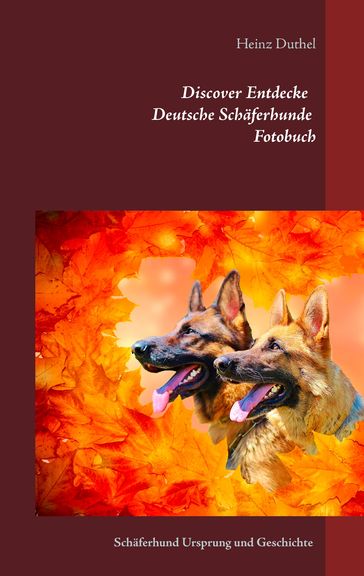 Discover Entdecke Deutsche Schäferhunde Fotobuch - Heinz Duthel