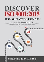 Discover ISO 9001:2015 Through Practical Examples