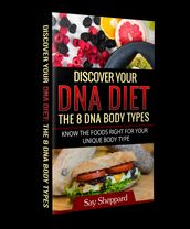 Discover Your DNA Diet: The 8 DNA Body Types