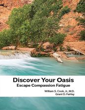 Discover Your Oasis: Escape Compassion Fatigue