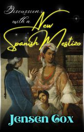 Discussion with a New Spanish Mestizo