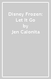 Disney Frozen: Let It Go