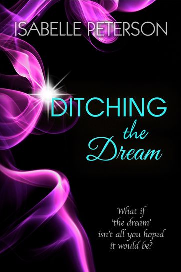 Ditching the Dream - Isabelle Peterson