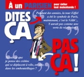 Dites ça. pas ça ! - À un Parisien