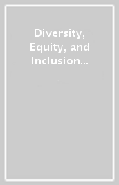 Diversity, Equity, and Inclusion in Dermatology, An Issue of Dermatologic Clinics