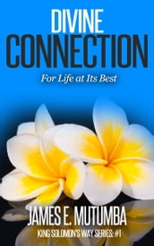 Divine Connection: For Life at Its Best