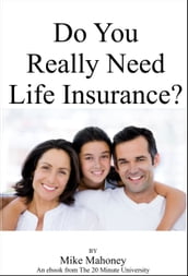 Do You Really Need Life Insurance?