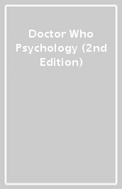 Doctor Who Psychology (2nd Edition)