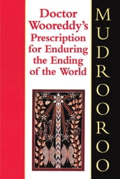 Doctor Wooreddy s Prescription for Enduring the End of the World