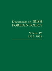 Documents on Irish Foreign Policy: v. 4: 1932 - 1936