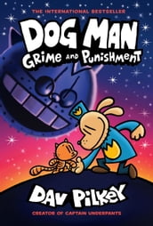 Dog Man: Grime and Punishment: A Graphic Novel (Dog Man #9): From the Creator of Captain Underpants