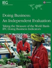 Doing Business: An Independent Evaluation: Taking The Measure Of The World Bank-Ifc Doing Business Indicators