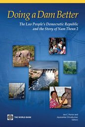 Doing A Dam Better: The Lao People s Democratic Republic And The Story Of Nam Theun 2