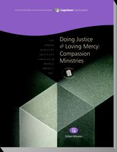 Doing Justice and Loving Mercy: Compassion Ministries, Student Workbook