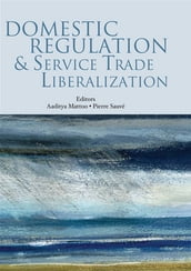 Domestic Regulation And Service Trade Liberalization