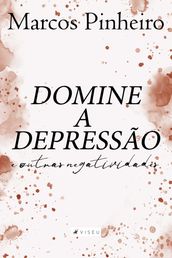 Domine a depressão e outras negatividades