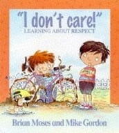I Don t Care - Learning About Respect