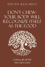 Don t ChewYour Body Will Recognize Itself as the Food