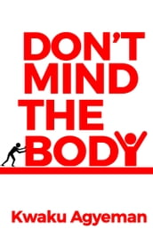 Don t Mind The Body
