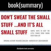 Don t Sweat The Small Stuff and It s All Small Stuff by Richard Carlson - Book Summary