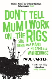 Don t Tell Mum I Work on the Rigs