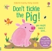 Don t Tickle the Pig