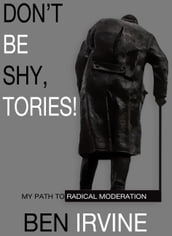 Don t be Shy, Tories!