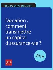 Donation : comment transmettre un capital d assurance-vie ? 2018
