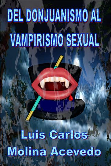 Del Donjuanismo al Vampirismo Sexual - Luis Carlos Molina Acevedo