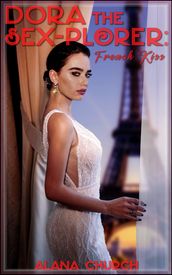 Dora the Sex-Plorer: French Kiss (Book 1 of 